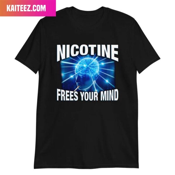 Nicotine Frees Your Mind T-Shirt