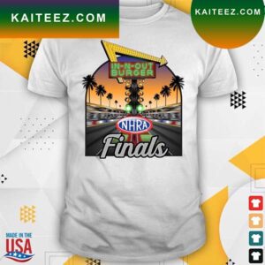 Official In-n-out burger nhra finals t-shirt
