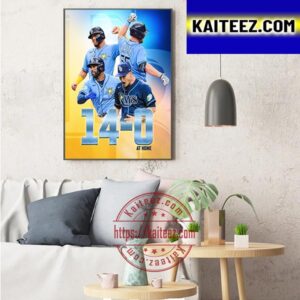 Tampa Bay Rays Is The First Team To Start 14 0 At Home Art Decor Poster Canvas