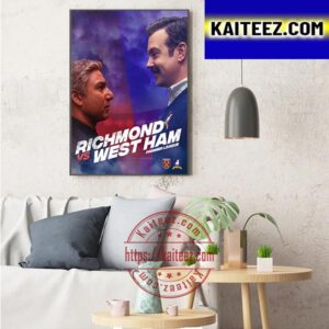 Ted Lasso Season 3 Poster Richmond Vs West Ham In Premier League Art Decor Poster Canvas