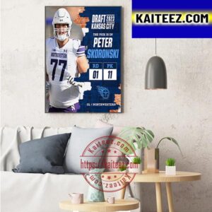 Tennessee Titans Select Northwestern OL Peter Skoronski In The 2023 NFL Draft Art Decor Poster Canvas