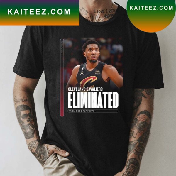 The Cleveland Cavaliers Eliminated From 2023 Playoffs T-shirt