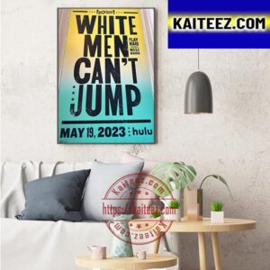 White Men Cant Jump Poster Art Decor Poster Canvas