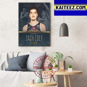 Zach Edey Is The 2023 Jersey Mikes Subs Naismith Mens College Player Of The Year Art Decor Poster Canvas