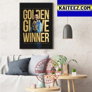 2022-2023 Premier League Golden Glove Winner Is David de Gea Of Manchester United Art Decor Poster Canvas