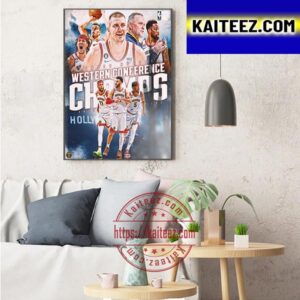 Denver Nuggets Are 2022-2023 Western Conference Champions Art Decor Poster Canvas