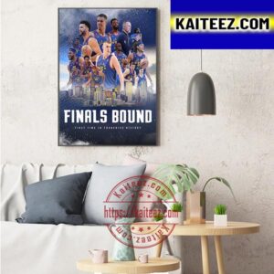 Denver Nuggets Final Bound First Time In Franchise History Art Decor Poster Canvas