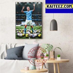 Erling Haaland Is The Most Goals In A Single Premier League Season Art Decor Poster Canvas