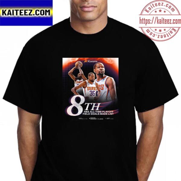 Kevin Durant Is 8th NBA All Time Playoff Field Goals Made List Vintage T-Shirt