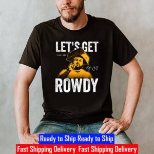 Lets Get Rowdy Signature Vintage T-Shirt