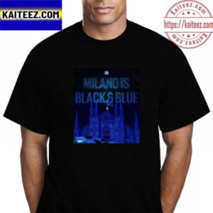 Milano Is Back And Blue Back UEFA Champions League Final Since 2010 Vintage T-Shirt