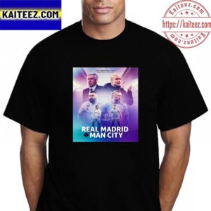 Real Madrid Vs Manchester City In 2023 UEFA Champions League Semifinals First Leg Vintage T-Shirt