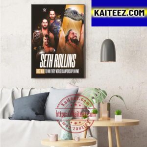Seth Rollins Is The First Man To Win Every World Championship In WWE Art Decor Poster Canvas