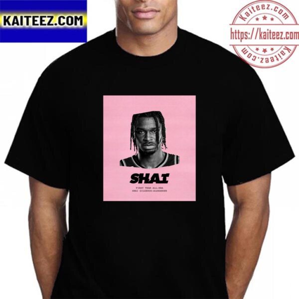 Shai Gilgeous-Alexander Is NBA All-NBA First Team Of Oklahoma City Thunder Vintage T-Shirt