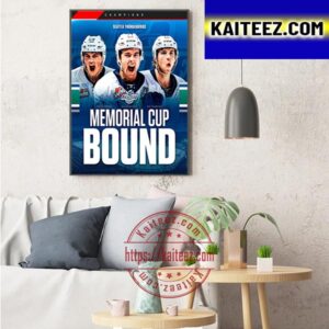 The Seattle Thunderbirds Are WHL Champions And 2023 Memorial Cup Bound Art Decor Poster Canvas