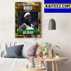 The Winner For The 2022-23 NBA Teammate Of The Year Is Jrue Holiday Art Decor Poster Canvas