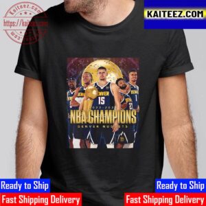 2022-2023 NBA Champions Are Denver Nuggets For The First Time In Franchise History Vintage T-Shirt