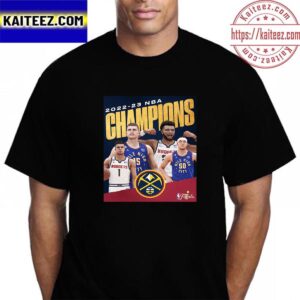 2022-23 NBA Champions Are Denver Nuggets Vintage T-Shirt