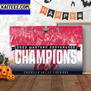 2023 Western Conference Champions Are Coachella Valley Firebirds Art Decor Poster Canvas