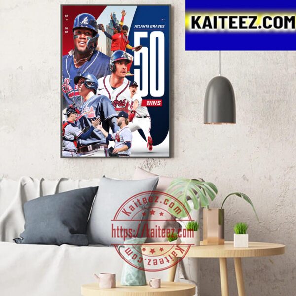 Atlanta Braves Become The 1st NL Team To Reach 50 Wins Art Decor Poster Canvas