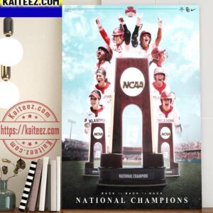 Back to Back To Back National Champions Oklahoma Sooners Softball Are 2023 NCAA Womens College World Series Art Decor Poster Canvas