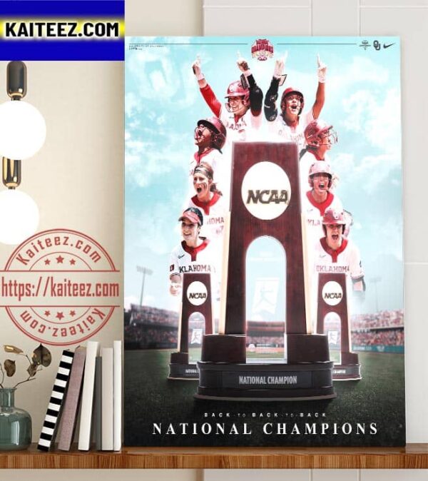 Back to Back To Back National Champions Oklahoma Sooners Softball Are 2023 NCAA Womens College World Series Art Decor Poster Canvas