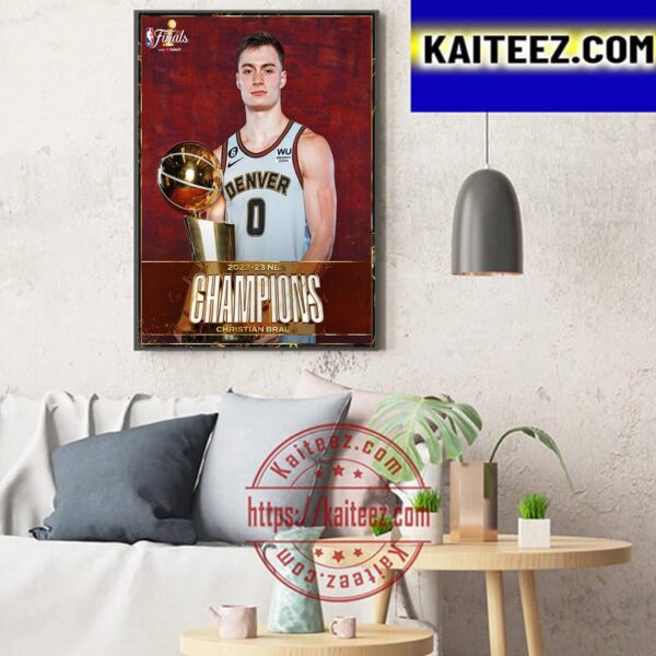 Christian Braun And Denver Nuggets Are 2022-23 NBA Champions Art Decor Poster Canvas