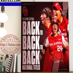 Congrats Oklahoma Softball Back to Back to Back National Titles WCWS Art Decor Poster Canvas