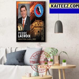 Congrats Pierre Lacroix Is Hockey Hall Of Fame Class Of 2023 Art Decor Poster Canvas