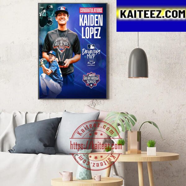 Congratulations To Kaiden Lopez Is The Breakthrough Series MLB Develops MVP Art Decor Poster Canvas