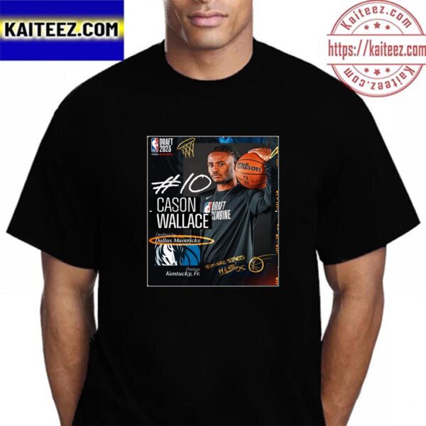 Dallas Mavericks Select Cason Wallace With The 10th Pick Of The 2023 NBA Draft Vintage T-Shirt