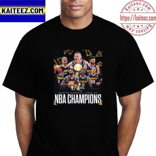 Denver Nuggets Are NBA Finals Champions 2023 New Poster Vintage T-Shirt