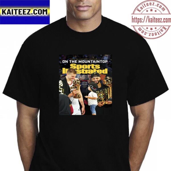 Denver Nuggets Special NBA Championship Commemorative On The Mountaintop On Sports Illustrated Vintage T-Shirt