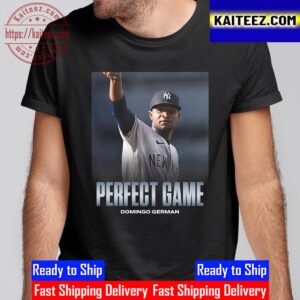 Domingo German Is Perfect Game With New York Yankees In MLB Vintage T-Shirt