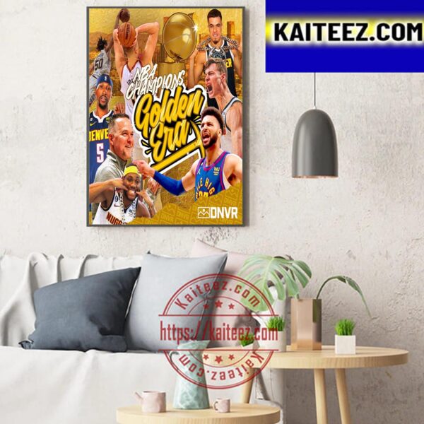 Golden Era Denver Nuggets Are Finally NBA Champions Art Decor Poster Canvas