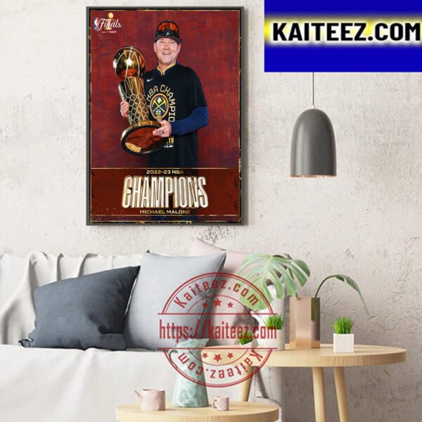 Head Coach Michael Malone And Denver Nuggets Are 2022-23 NBA Champions Art Decor Poster Canvas