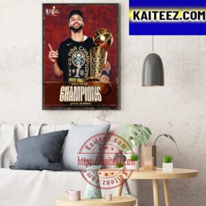 Jamal Murray And Denver Nuggets Are 2022-23 NBA Champions Art Decor Poster Canvas