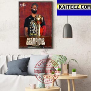 Jeff Green And Denver Nuggets Are 2022-23 NBA Champions Art Decor Poster Canvas