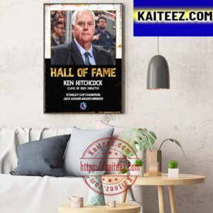 Ken Hitchcock Is Hockey Hall Of Fame Class Of 2023 Art Decor Poster Canvas
