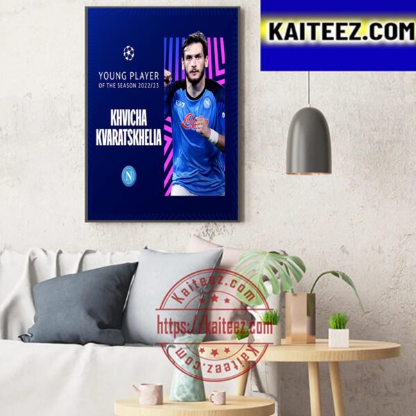 Khvicha Kvaratskhelia is The 2022-2023 UEFA Champions League Young Player Of The Season Art Decor Poster Canvas