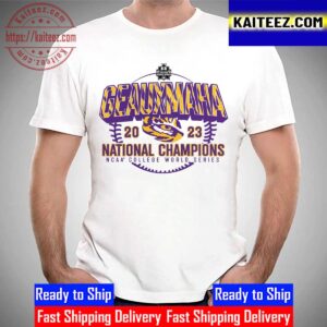 LSU Tigers Are 2023 National Champions NCAA College World Series Geauxmaha Vintage T-Shirt