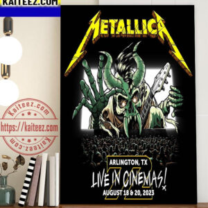 Metallica M72 World Tour In Arlington TX Cinema Event August 18 20 2023 Art Decor Poster Canvas
