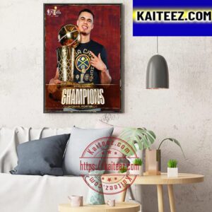 Michael Porter Jr And Denver Nuggets Are 2022-23 NBA Champions Art Decor Poster Canvas