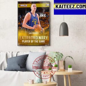 Nikola Jokic Is Extraordinary Player Of The Game NBA Final Art Decor Poster Canvas