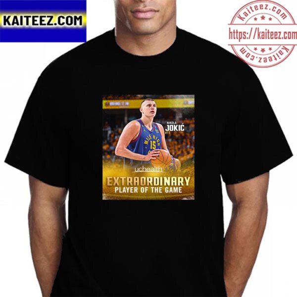 Nikola Jokic Is Extraordinary Player Of The Game NBA Final Vintage T-Shirt
