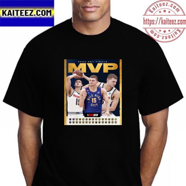 The 2023 NBA Finals MVP Is Nikola Jokic Vintage T-Shirt