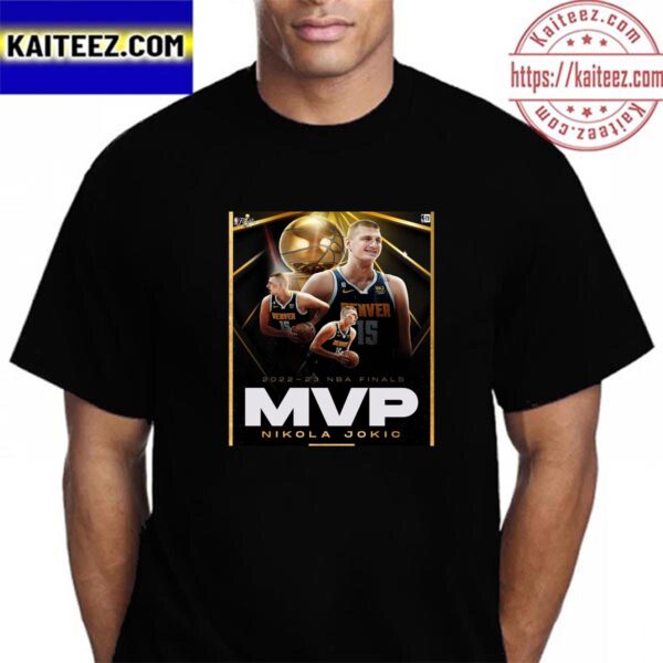 The First NBA Finals MVP For Nikola Jokic Vintage T-Shirt
