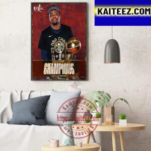 Thomas Bryant And Denver Nuggets Are 2022-23 NBA Champions Art Decor Poster Canvas