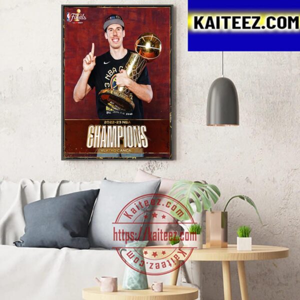 Vlatko Cancar And Denver Nuggets Are 2022-23 NBA Champions Art Decor Poster Canvas