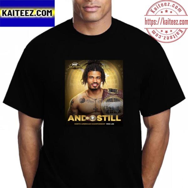 Wes Lee And Still North American Champion In NXT Gold Rush Vintage T-Shirt
